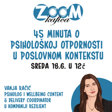 ЗУМ КАФИЦА - 45 минута о психолошкој отпорности у пословном контексту